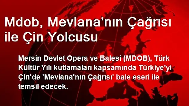 Mdob, Mevlana'nın Çağrısı ile Çin Yolcusu