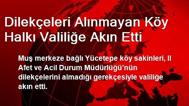Dilekçeleri Alınmayan Köy Halkı Valiliğe Akın Etti