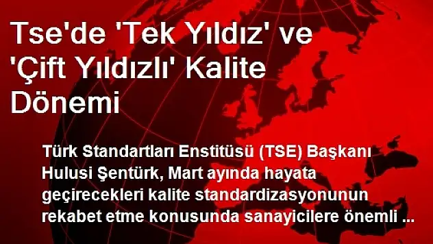 Tse'de 'Tek Yıldız' ve 'Çift Yıldızlı' Kalite Dönemi