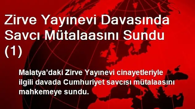 Zirve Yayınevi Davasında Savcı Mütalaasını Sundu (1)
