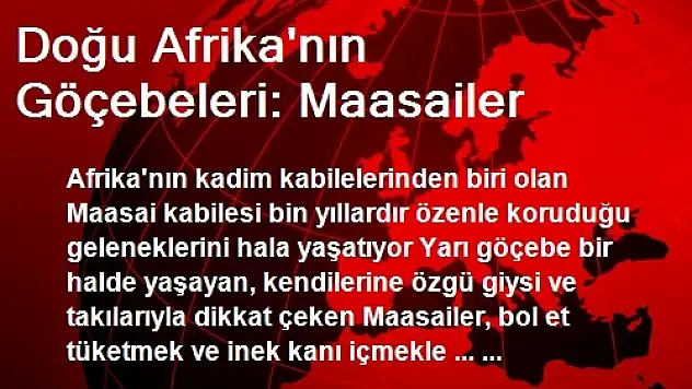 Doğu Afrika'nın Göçebeleri: Maasailer