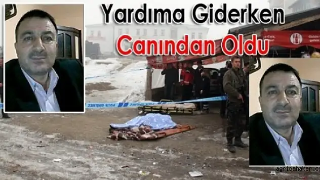 Yardıma Giderken Canından Oldu