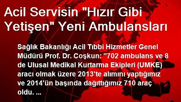 Acil Servisin 'Hızır Gibi Yetişen' Yeni Ambulansları