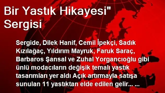 Bir Yastık Hikayesi' Sergisi