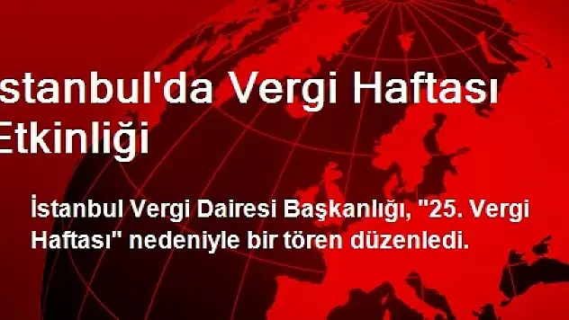 İstanbul'da Vergi Haftası Etkinliği