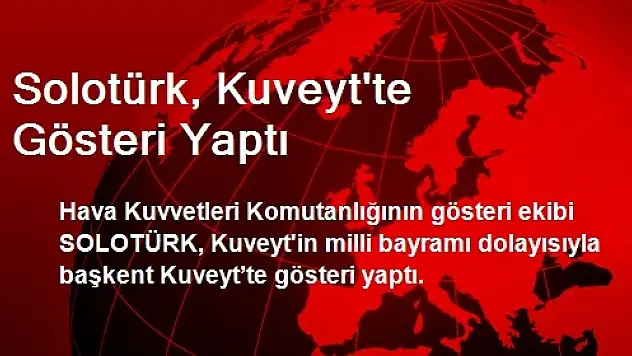 SOLOTÜRK, Kuveyt'te Gösteri Yaptı