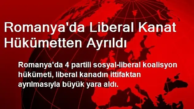 Romanyada Liberal Kanat Hükümetten Ayrıldı