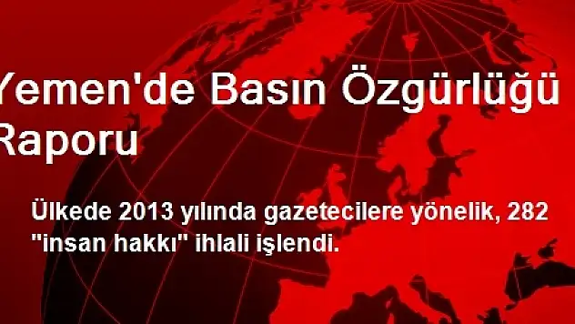 Yemen'de Basın Özgürlüğü Raporu