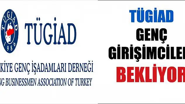 TÜGİAD, gençlerin girişimci