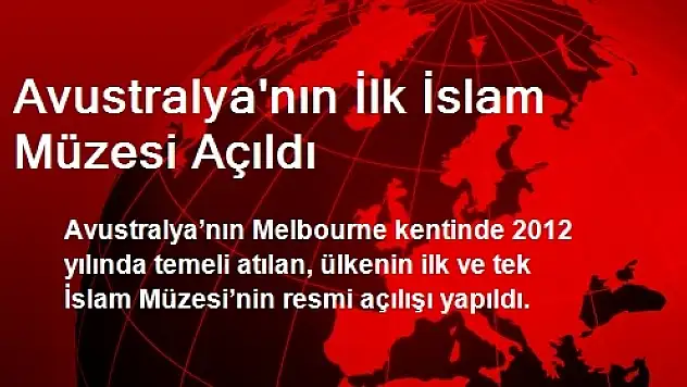 Avustralya'nın İlk İslam Müzesi Açıldı