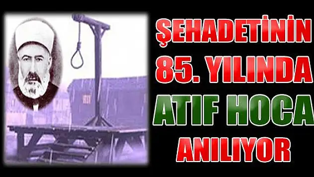 Şehadetinin 85. yılında Atıf Hoca anılıyor
