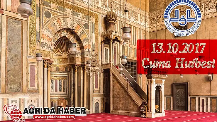Diyanet Cuma Hutbesi: (13 Ekim 2017) Türkiye Geneli Diyanet Hutbesi