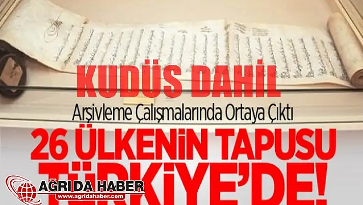 Kudüs Dahil 26 Ülkenin Tapusu Türkiye'nin Elinde!