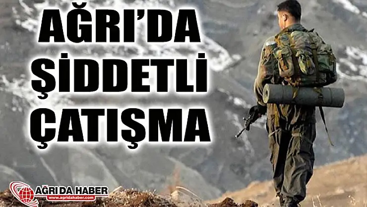 Son Dakika Ağrı Haberi: Ağrı'da Çatışma 1 Şehit 1 Yaralı