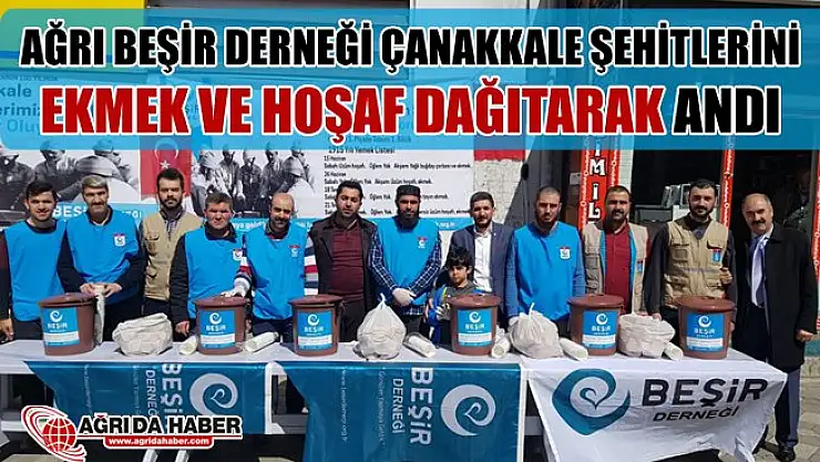 Ağrı Beşir Derneği Çanakkale Şehitlerini Hoşaf ve Kuru Ekmek Dağıtarak Andı