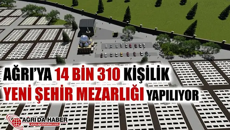İhalesi Yapıldı! Ağrı Yeni Şehir Mezarlığına Kavuşuyor