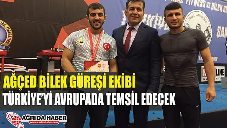 AĞÇED Bilek Güreşi Ekibi Türkiye'yi Avrupa ve Dünya Şampiyonasında Temsil Edecek