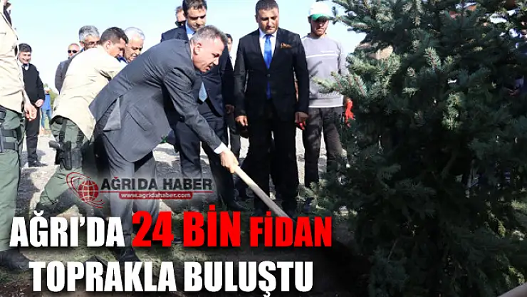 Ağrı'da 24 Bin Fidan Toprakla Buluştu