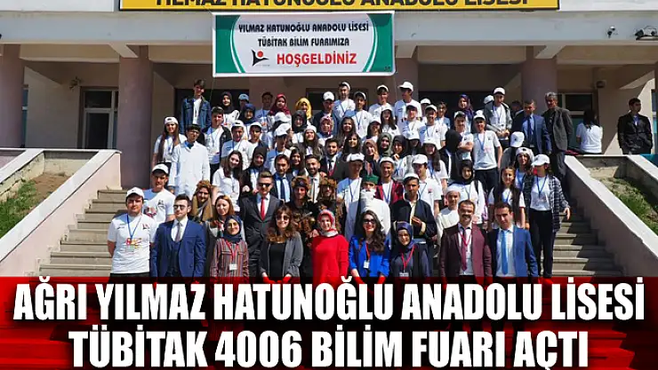 Ağrı Yılmaz Hatunoğlu Anadolu Lisesi Tübitak Bilim Fuarı Açtı