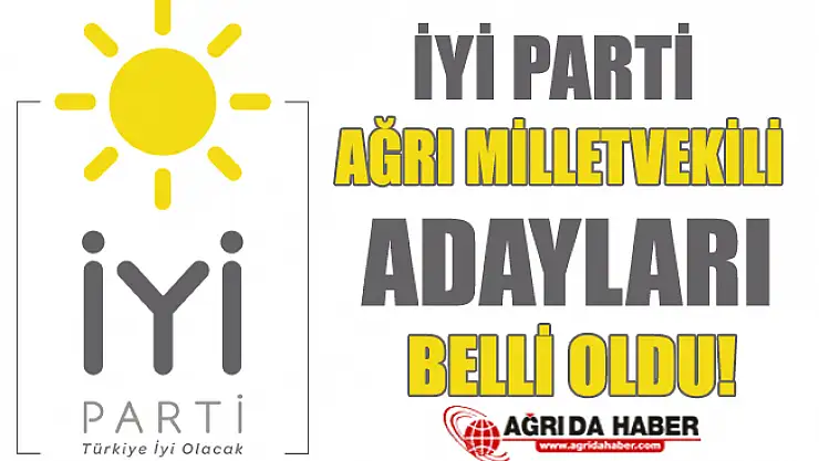 2018 İYİ Parti Ağrı Milletvekili Adayları Belli Oldu