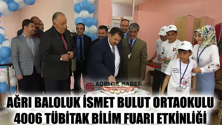Ağrı Baloluk İsmet Bulut Ortaokulu Tübitak 4006 Bilim Fuarı Etkinliği
