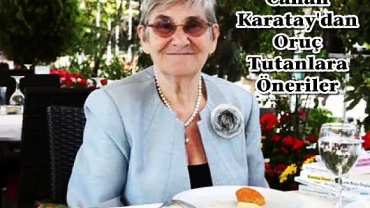 Canan Karatay'dan Oruç Tutarken Baş ağrısı çekenlere tavsiyeler