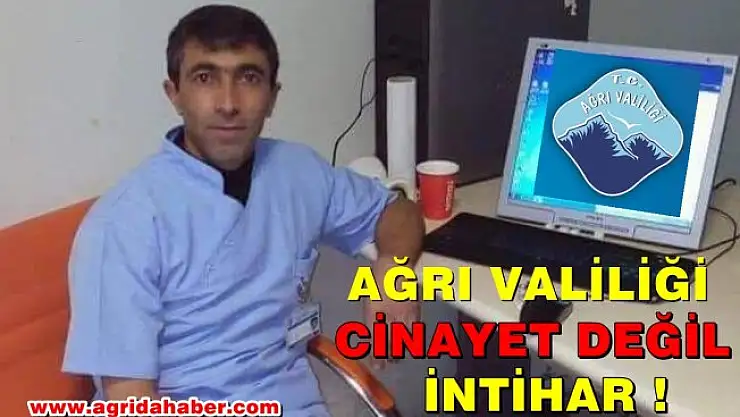 Ağrı Valiliğinden Ölü Bulunan Hastane personeli Feyzi Ertik için Açıklama