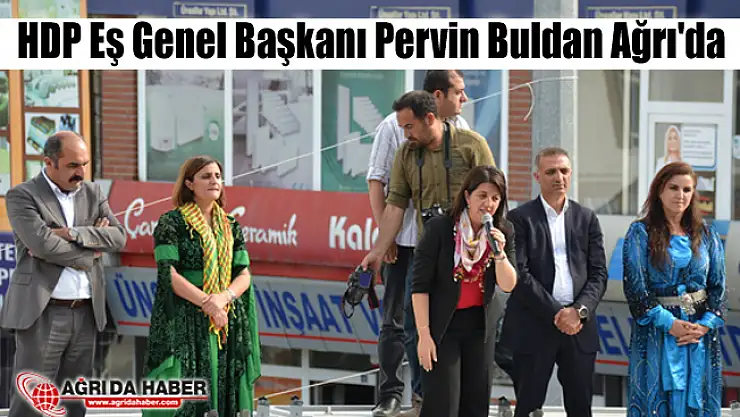 HDP Eş Genel Başkanı Pervin Buldan Ağrı'da