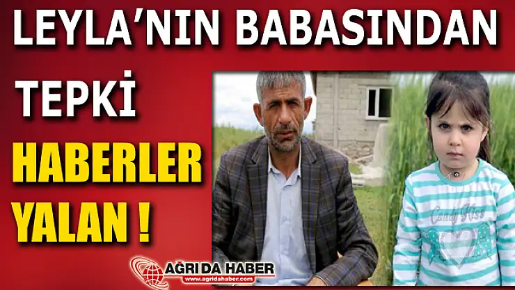 Leyla'nın Babası Sosyal Medyadaki 'Leyla Bulundu' iddialarını yalanladı