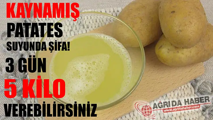 Patates Suyunda Şifa! 3 günde 5 Kilo verebilirsiniz
