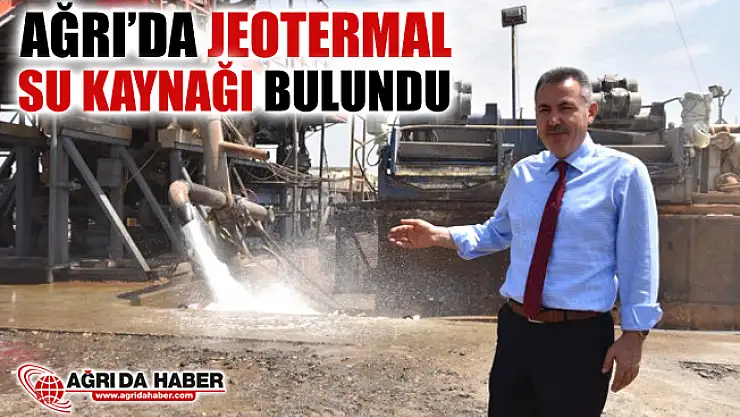 Ağrı'da Jeotermal Su Kaynağı Bulundu!