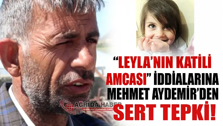Leyla'nın Katili Olduğu İddia Edilen Amca Mehmet Aydemir'den Sert Tepki