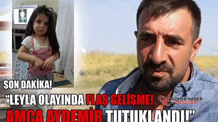 Minik Leyla'nın Amcası Mehmet Aydemir Kasten Öldürme Suçundan Tutuklandı!