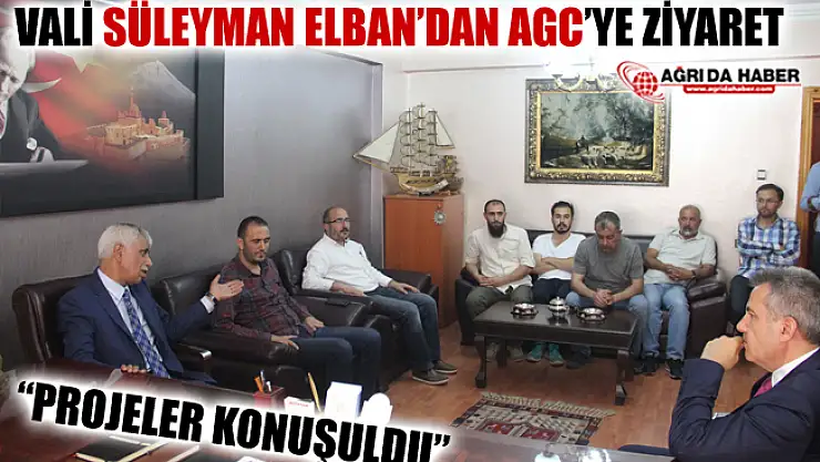 Ağrı Valisi Süleyman Elban'dan AGC'ye Ziyaret