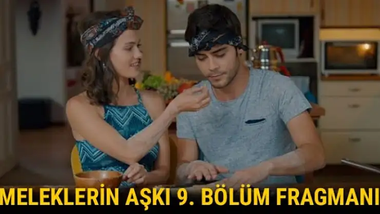 Meleklerin Aşkı 9. Bölüm Fragmanı Yayınlandı! Meleklerin Aşkı İzle
