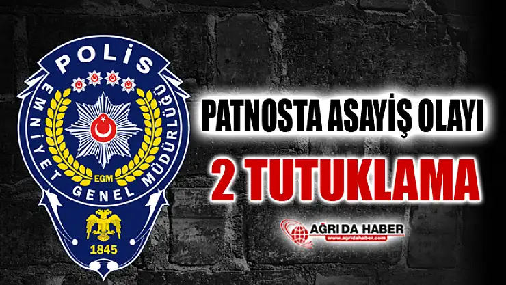 Patnos İlçe Emniyet Müdürlüğünde Asayiş Uygulaması: 2 Tutuklama