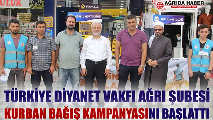 Türkiye Diyanet Vakfı Ağrı Şubesi Kurban Bağış Kampanyasını Başlattı