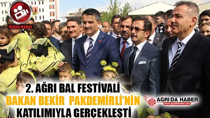 2. Ağrı Bal Festivali Bakan Bekir Pakdemirli'nin Katılımıyla Gerçekleşti