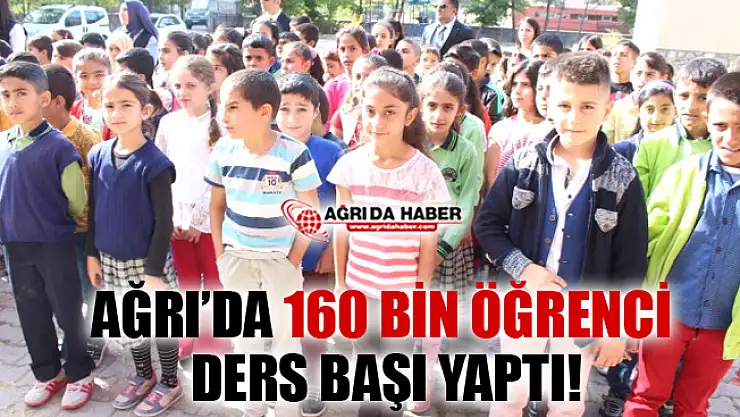 Ağrı'da 160 Bin Öğrenci için İlk Ders Zili Çaldı!