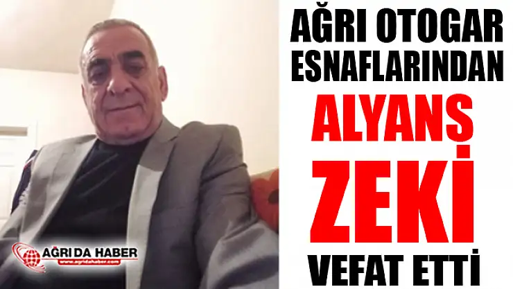 Ağrı Otogar Esnaflarından Zeki Kocaman Vefat Etti