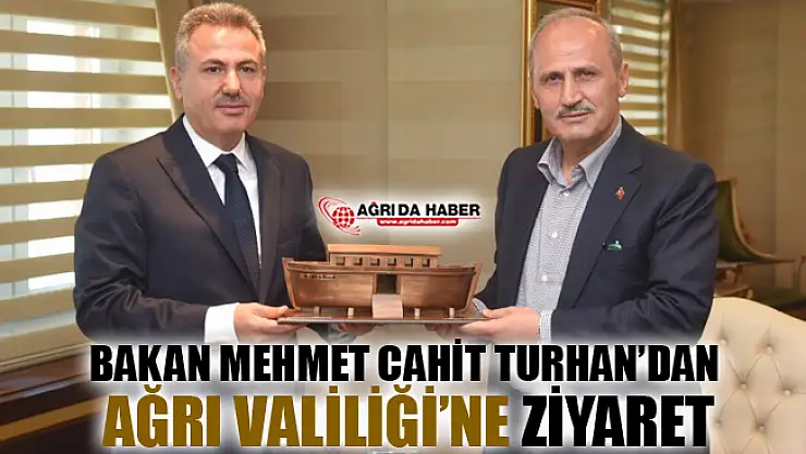 Ulaştırma ve Altyapı Bakanı Turhan Ağrı Valiliğini Ziyaret Etti