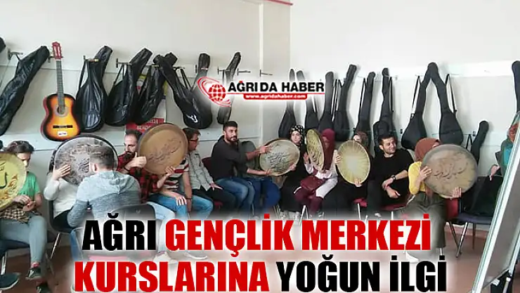 Ağrı Gençlik Merkezi Kurslarına Yoğun İlgi