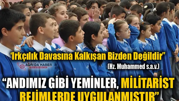 'Andımız gibi yeminler militarist rejimlerde uygulanmıştır'
