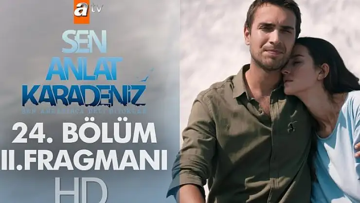 Sen Anlat Karadeniz 24. Bölüm 2. Fragmanı Yayınlandı! Tahir Yolun Sonunda mı?