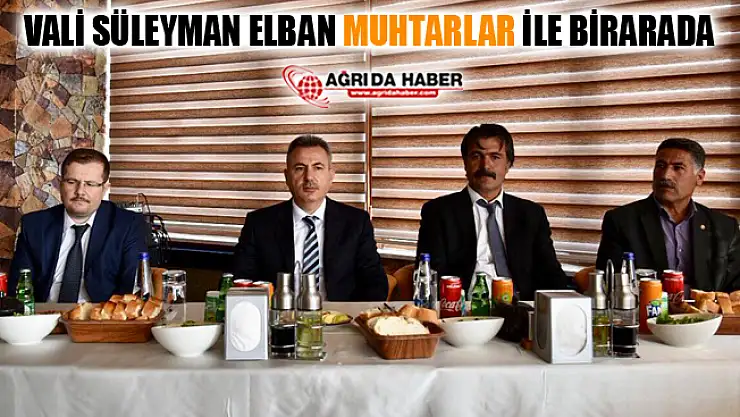 Vali Süleyman Elban Muhtarlar Günü Dolayısıyla Muhtarlarla Buluştu