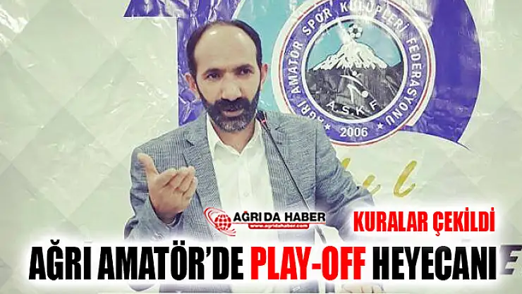 Ağrı Amatör'de U-19 Ligi Play-Off  Kuraları Çekildi