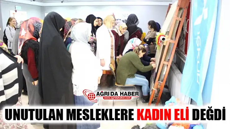 Ağrı'da Unutulan Mesleklere Kadın Eli Değdi