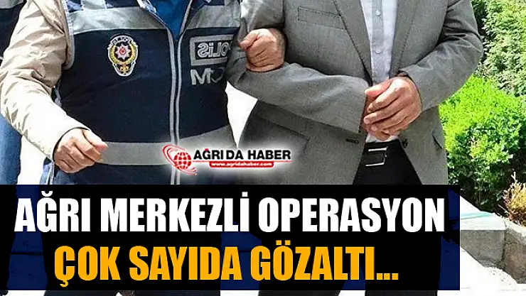 Ağrı Merkezli 10 İlde Fetö Operasyonu! 10 Zanlı Yakalandı 1 Zanlı Aranıyor