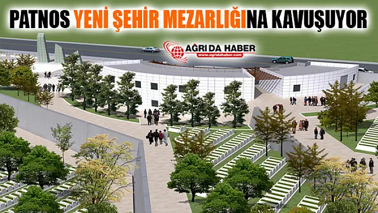Ağrı Patnos Yeni Şehir Mezarlığına Kavuşuyor