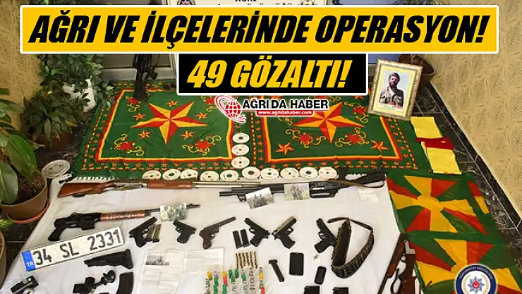 Ağrı ve İlçelerinde PKK/KCK Operasyonu! 49 Kişi Gözaltında!
